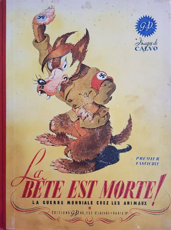 Abb. 1 „La bête est morte! - La Guerre Mondiale chez les animaux - 1. Quand la bête est déchaînée“, Éditions G.P., 1944