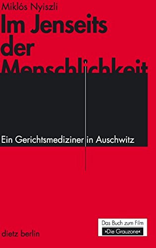 Im Jenseits der Menschlichkeit: Ein Gerichtsmediziner in Auchswitz (Beyond Humanity: A Forensic Doctor in Auschwitz)