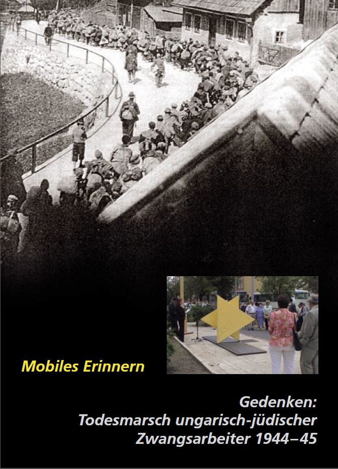 Mobiles Erinnern. Todesmarsch ungarisch-jüdischer Zwangsarbeiter 1944-45