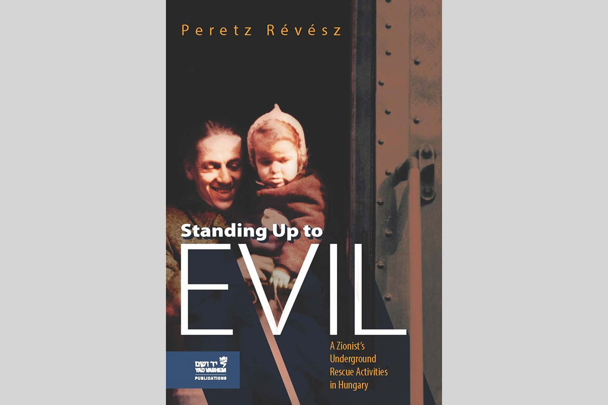 Unknown Heroes from the Holocaust Years - Peretz Revesz: Part III