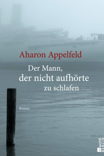 Aharon Appelfeld begibt sich in „Der Mann, der nicht aufhörte zu schlafen“ auf eine Spurensuche in zwei Welten mit zwei Sprachen