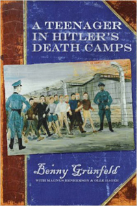A Teenager in Hitler's Death Camps - Benny Grunfeld
