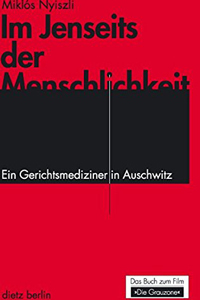 <p><em>Im Jenseits der Menschlichkeit: Ein Gerichtsmediziner in Auchswitz (Beyond Humanity: A Forensic Doctor in Auschwitz)</em></p>