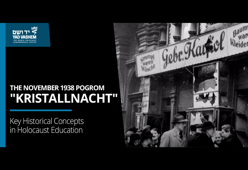 The November 1938 Pogrom ("Kristallnacht")| Key Historical Concepts in Holocaust Education
