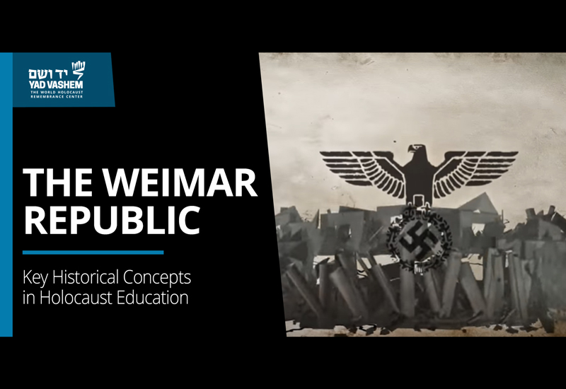 Key Historical Concepts in Holocaust Education: The Weimar Republic
