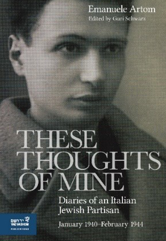 These Thoughts of Mine: Diaries of an Italian Jewish Partisan, January 1940–February 1944