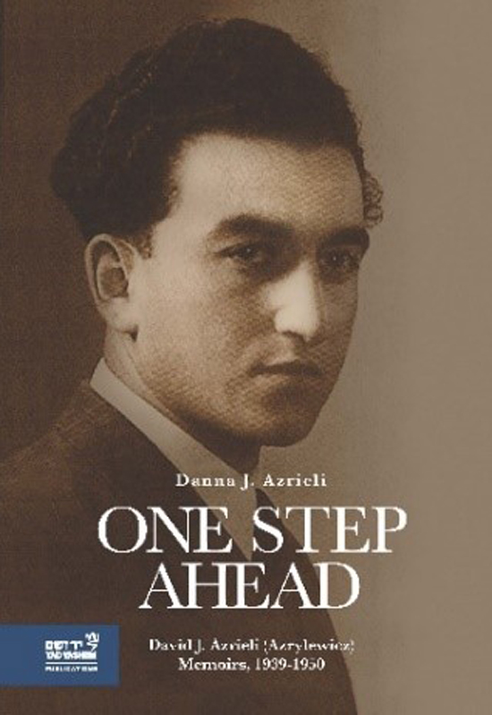 One Step Ahead: David J. Azrieli (Azrylewicz) Memoirs, 1939-1950
