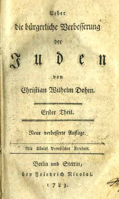 דוהם כריסטיאן ווילהלם, על הטבת מצבם האזרחי של היהודים, דפוס ניקולאי, ברלין, שטטין, 1783