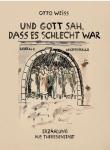Und Gott Sah, Dass es Schlecht War: Erzählung aus Theresienstadt