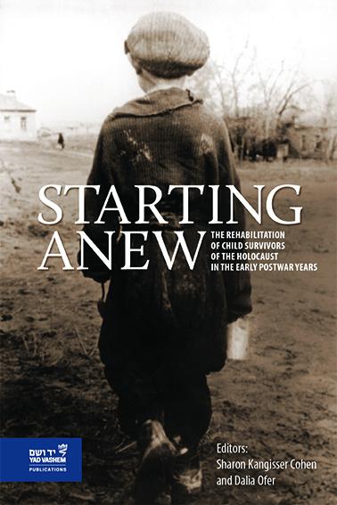 Starting Anew - examining post-Holocaust rehabilitation of child survivors