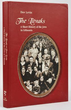The Litvaks: A Short History of the Jews in Lithuania by Professor Dov Levin