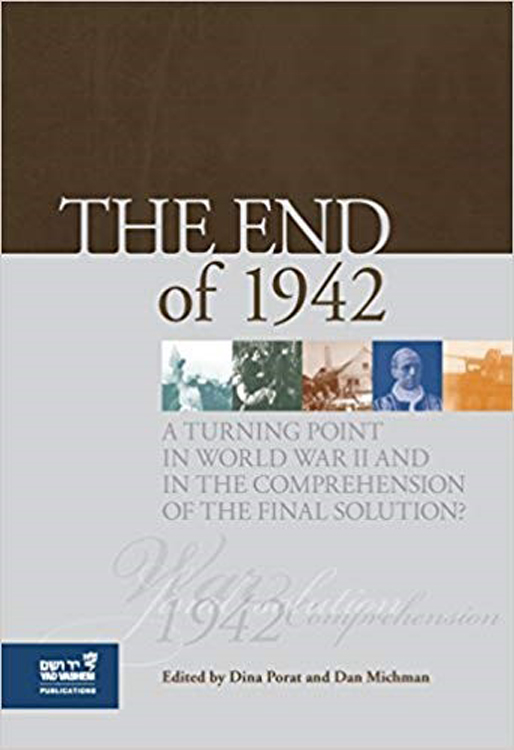 The End of 1942: A Turning Point in World War II and in the Comprehension of the Final Solution?