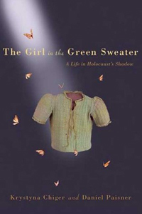 The Girl in the Green Sweater: A Life in Holocaust’s Shadow - Krystyna Chiger