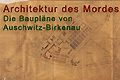 Architektur des Mordes: Die Baupläne von Auschwitz-Birkenau