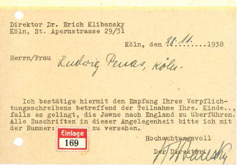 Letter that Dr. Erich Klibansky, headmaster of the "Yavne" Jewish gymnasium in Köln, sent on 28 November 1938 to Ludwig Penas, acknowledging Ludwig's letter of commitment concerning the possibility of his child's departure to England