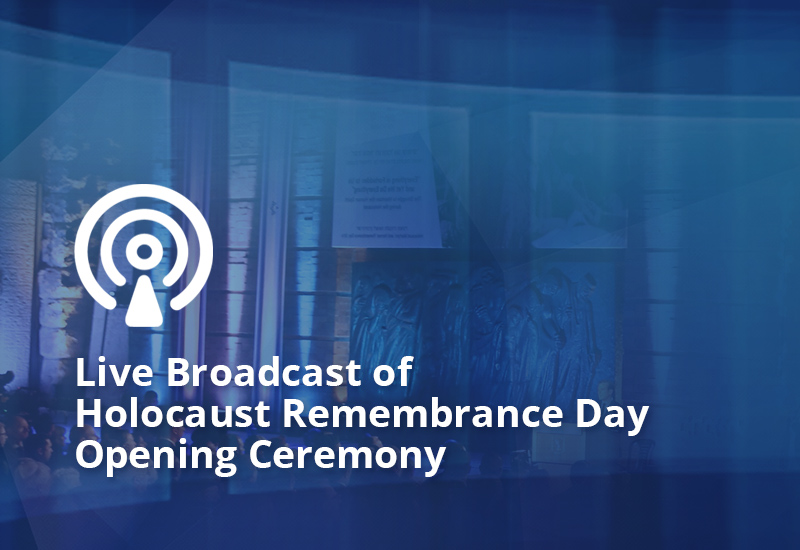 Live Broadcast of Holocaust Remembrance Day Opening Ceremony